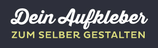 Aufkleber selber gestalten – die hochwertige Lösung für Aufkleber